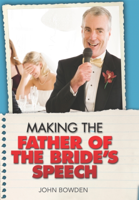 Making the Father of the Bride's Speech, Paperback / softback Book