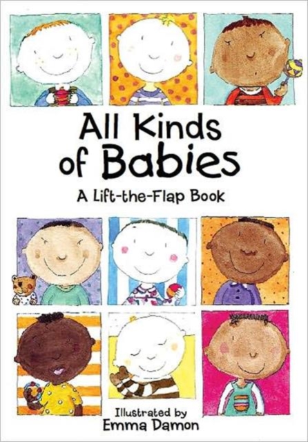 All Kinds of Babies : A Lift-the-Flap Book with Mobile, Hardback Book