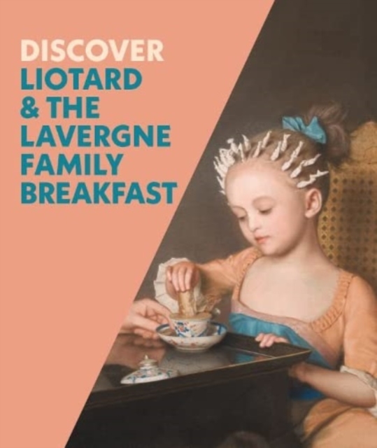 Discover Liotard and The Lavergne Family Breakfast, Paperback / softback Book