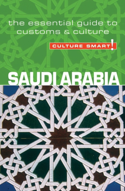 Saudi Arabia - Culture Smart! : The Essential Guide to Customs & Culture, Paperback / softback Book