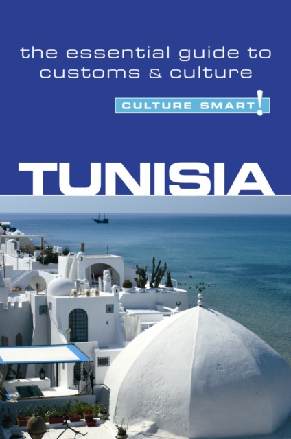 Tunisia - Culture Smart! : The Essential Guide to Customs & Culture, Paperback / softback Book