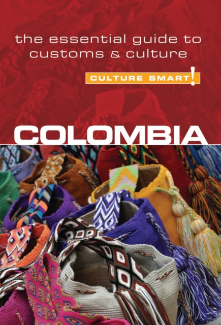 Colombia - Culture Smart! The Essential Guide to Customs & Culture, Paperback / softback Book