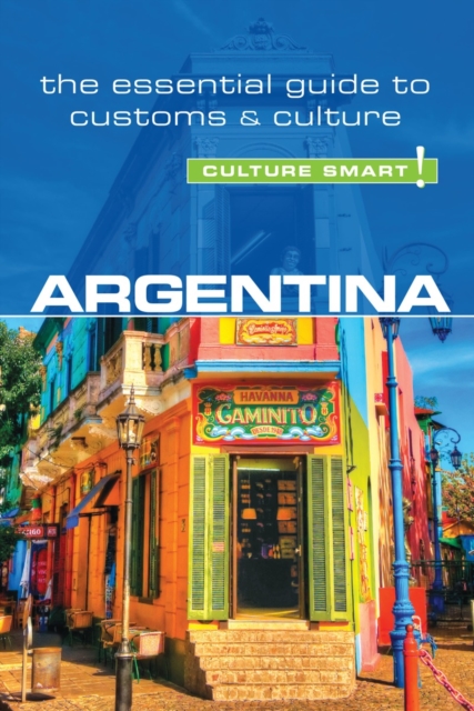 Argentina - Culture Smart! : The Essential Guide to Customs & Culture, Paperback / softback Book