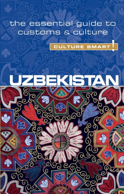 Uzbekistan - Culture Smart! : The Essential Guide to Customs & Culture, Paperback / softback Book