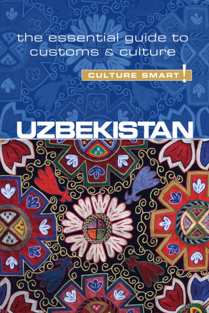 Uzbekistan - Culture Smart! : The Essential Guide to Customs & Culture, Paperback / softback Book