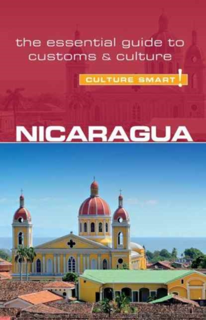 Nicaragua - Culture Smart! : The Essential Guide to Customs & Culture, Paperback / softback Book