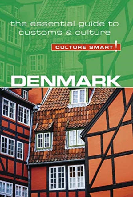 Denmark - Culture Smart! : The Essential Guide to Customs & Culture, Paperback / softback Book