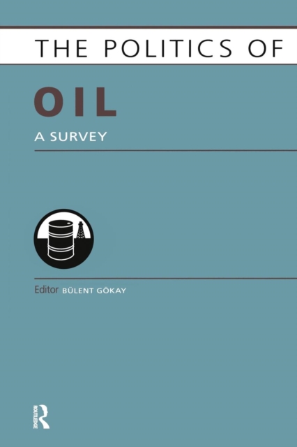 Politics of Oil : A Survey, Paperback / softback Book
