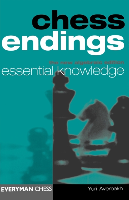 Chess Endings : Essential Knowledge, Paperback / softback Book