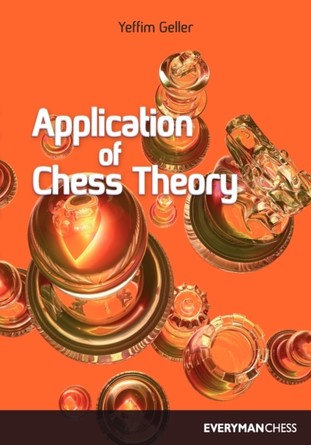 Application of Chess Theory, Paperback / softback Book