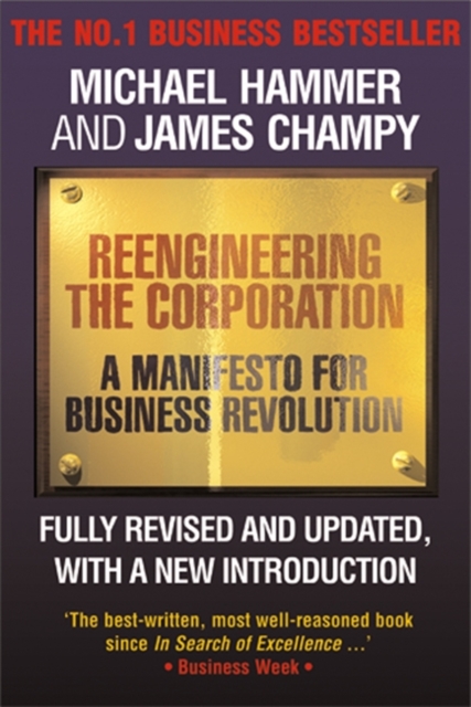 Reengineering the Corporation : A Manifesto for Business Revolution, Paperback / softback Book