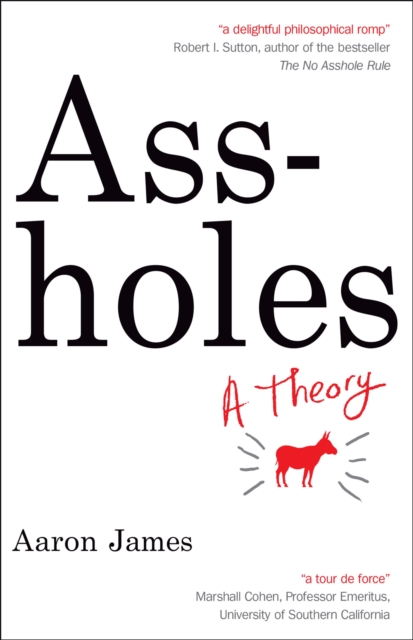Assholes : A Theory, Paperback / softback Book