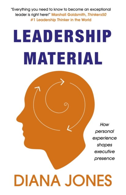 Leadership Material : How Personal Experience Shapes Executive Presence, EPUB eBook