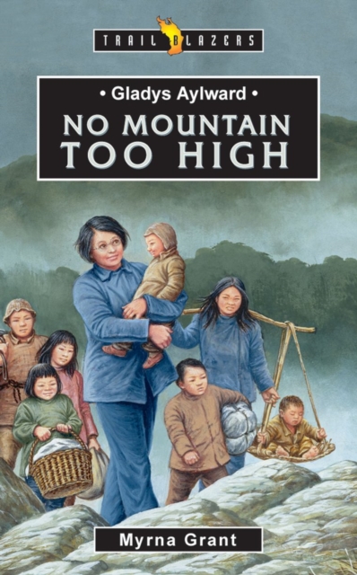Gladys Aylward : No Mountain Too High, Paperback / softback Book
