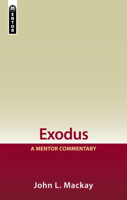 Exodus : A Mentor Commentary, Hardback Book
