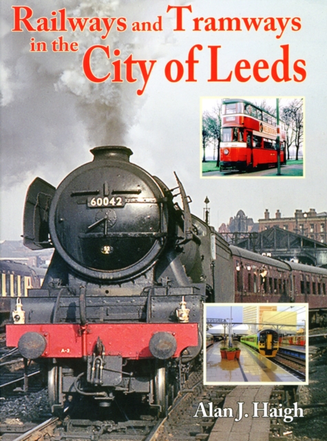 Railways and Tramways in the City of Leeds, Paperback / softback Book