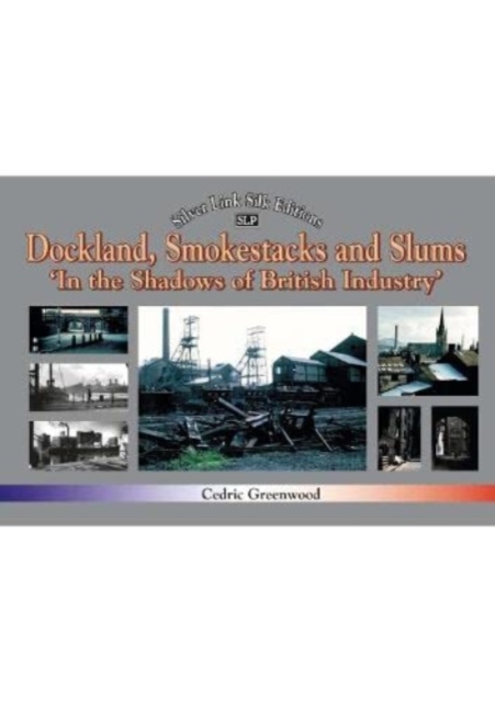 Dockland, Smokestacks and Slums, Paperback / softback Book