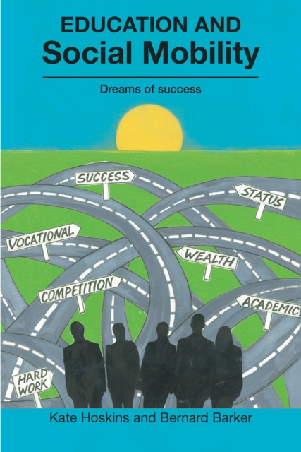 Education and Social Mobility : Dreams of success, PDF eBook