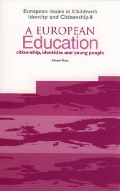 A European Education : Citizenship, Identities and Young People, PDF eBook
