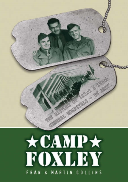 Camp Foxley : The History of the 123rd and 156th General Hospitals - US Army, Paperback / softback Book