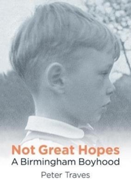 Not Great Hopes : A Birmingham Boyhood, Paperback / softback Book