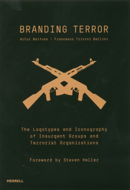 Branding Terror: The Logotypes and Iconography of Insurgent Groups and Terrorist Organizations, Hardback Book