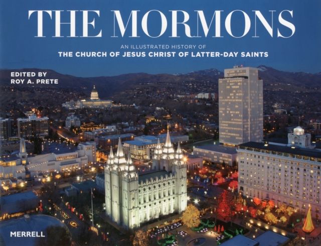 Mormons: An Illustrated History of The Church of Jesus Christ of Latter-day Saints, Paperback / softback Book