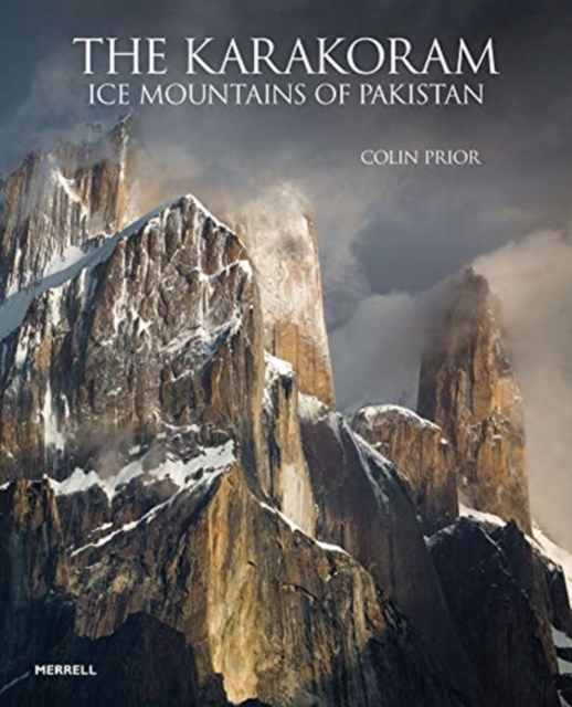 The Karakoram : Ice Mountains of Pakistan, Hardback Book