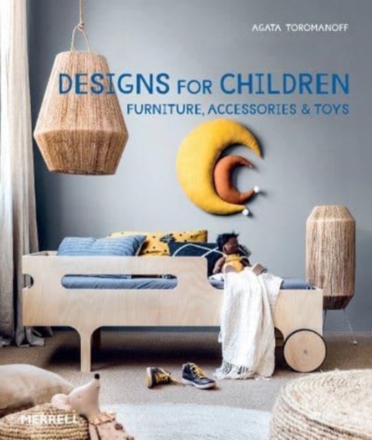 Designs for Children : Furniture, Accessories & Toys, Hardback Book
