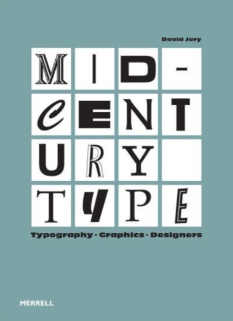 Mid-Century Type : Typography, Graphics, Designers, Hardback Book