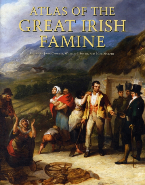 Atlas of the Great Irish Famine, Hardback Book