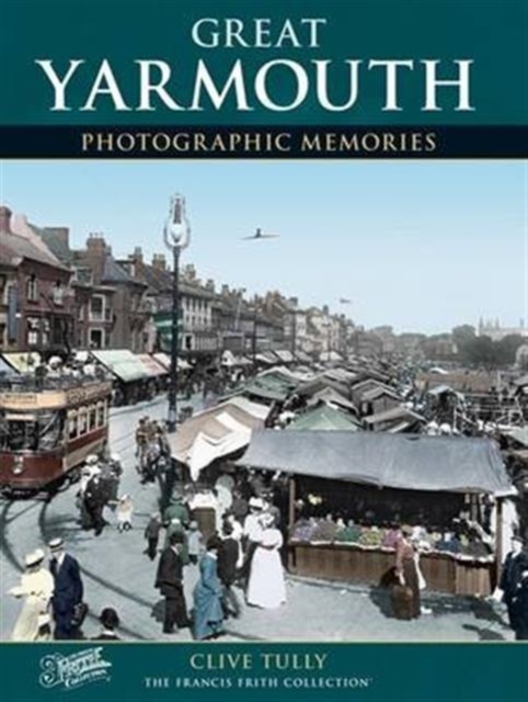 Great Yarmouth : Photographic Memories, Paperback / softback Book