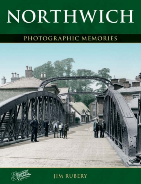 Northwich : Photographic Memories, Paperback / softback Book