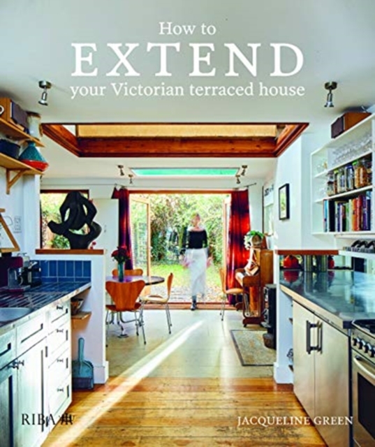 How to extend your Victorian terraced house, Hardback Book
