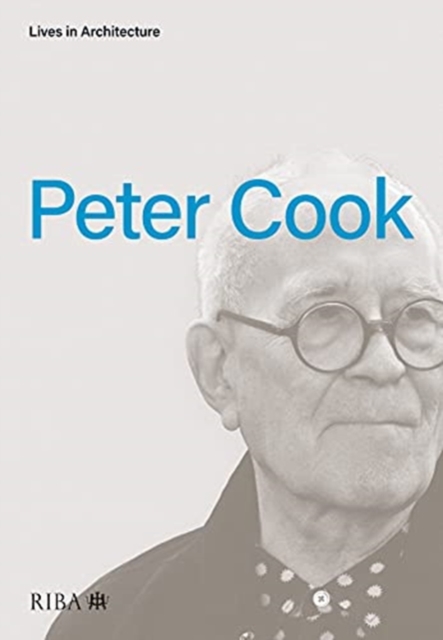 Lives in Architecture: Peter Cook, Paperback / softback Book