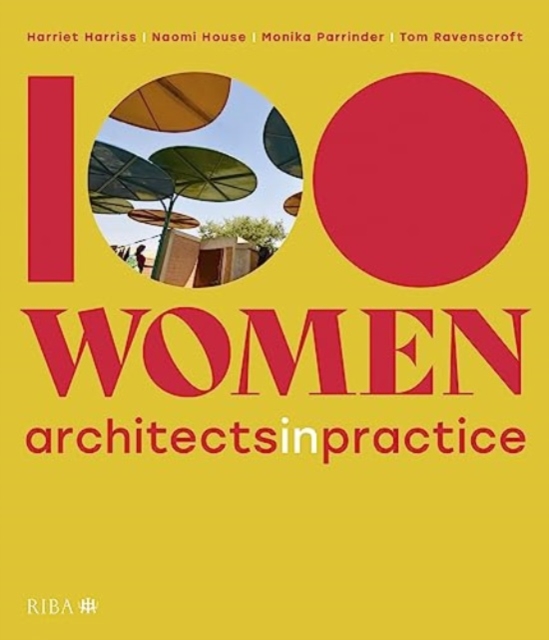 100 Women : Architects in Practice, Hardback Book