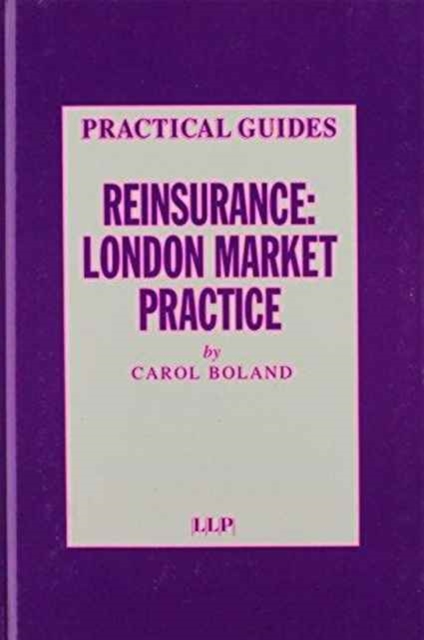 Reinsurance : London Market Practice, Hardback Book