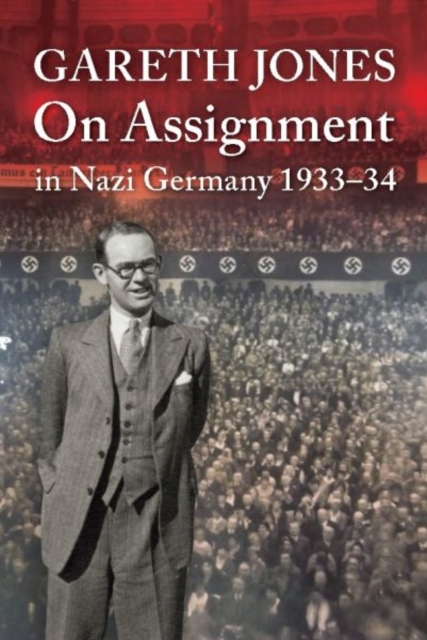 Gareth Jones : On Assignment in Nazi Germany 1933-34, Paperback / softback Book