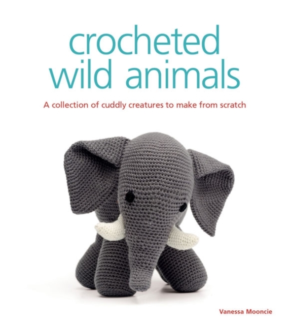 Crocheted Wild Animals, Paperback / softback Book