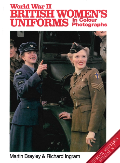 World War II British Women's Uniforms in Colour Photographs, Paperback / softback Book