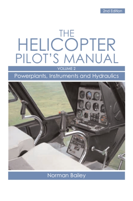 Helicopter Pilot's Manual Vol 2 : Powerplants, Instruments and Hydraulics, Paperback / softback Book
