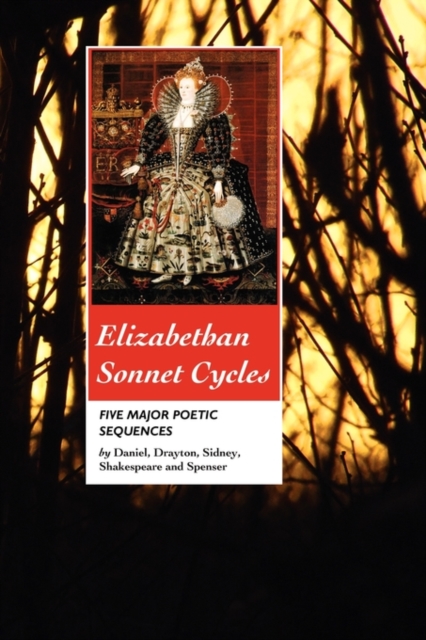 Elizabethan Sonnet Cycles : Five Major Elizabethan Sonnet Sequences, Paperback / softback Book