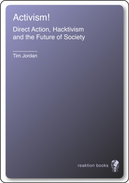 Activism! : Direct Action, Hacktivism and the Future of Society, EPUB eBook