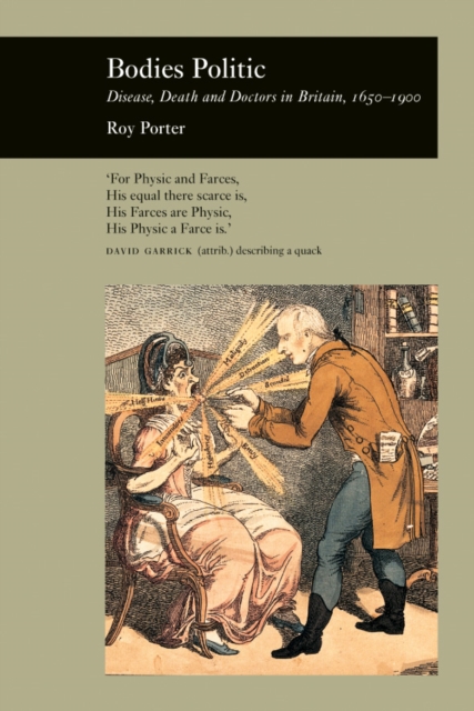 Bodies Politic : Disease, Death and Doctors in Britain, 1650-1900, EPUB eBook