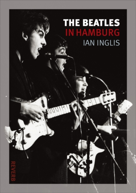 The Beatles in Hamburg, Paperback / softback Book
