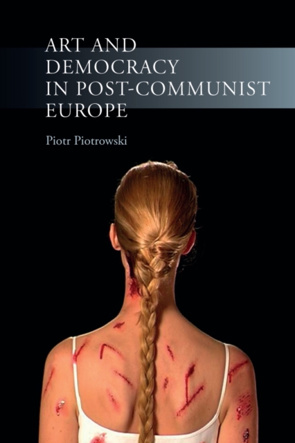 Art and Democracy in Post-communist Europe, EPUB eBook