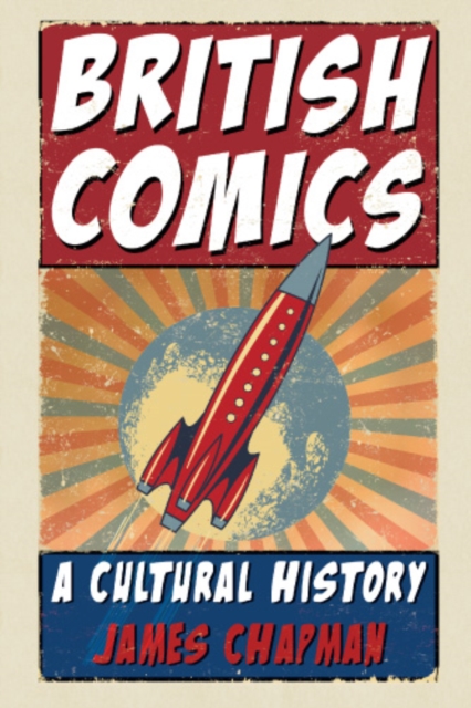 British Comics : A Cultural History, EPUB eBook