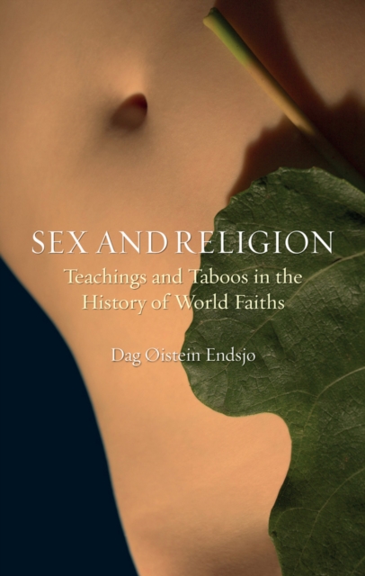 Sex and Religion : Teachings and Taboos in the History of World Faiths, EPUB eBook