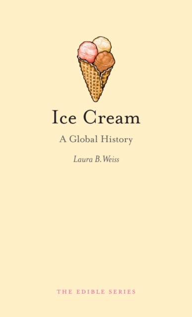 Ice Cream : A Global History, EPUB eBook