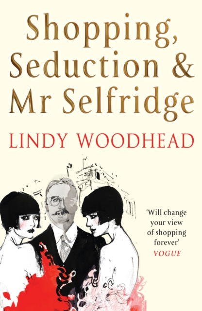 Shopping, Seduction & Mr Selfridge, Paperback / softback Book